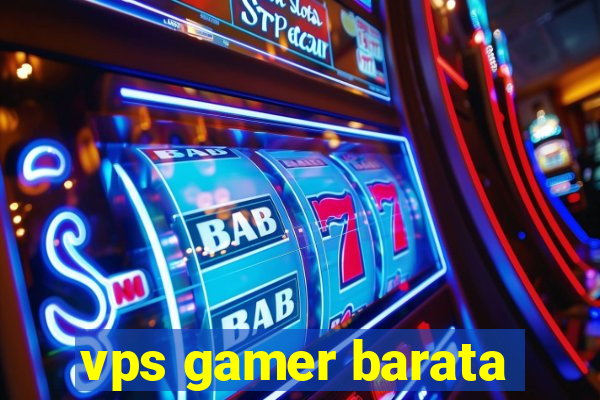 vps gamer barata